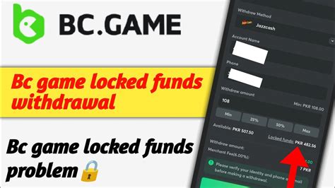 Withdrawal funds are locked .